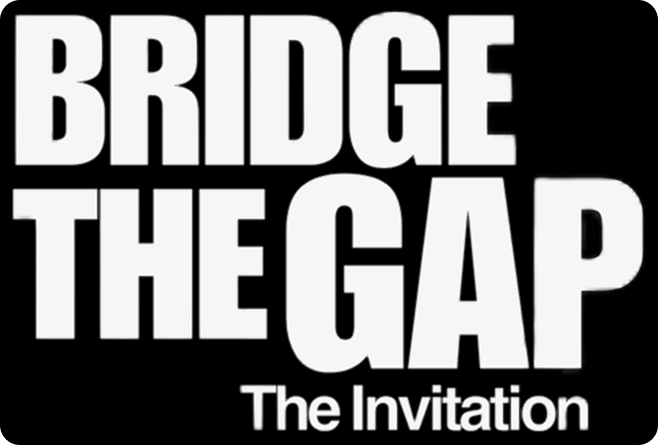 Bridge the Gap